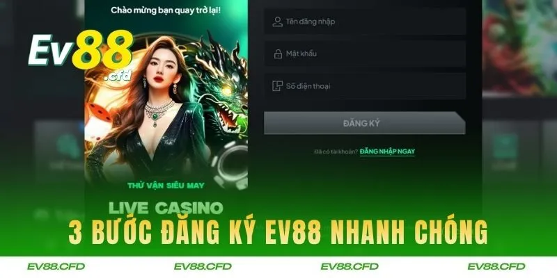 3 bước đăng ký EV88 nhanh chóng cho tân binh