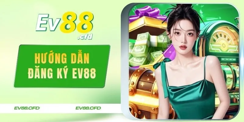 Đăng Ký EV88