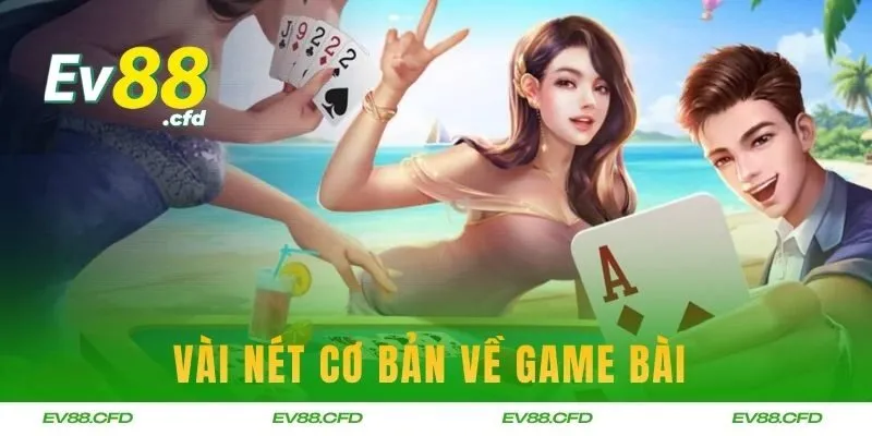 Vài nét cơ bản về game bài