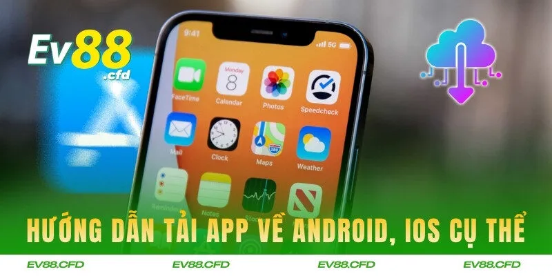 Hướng dẫn tải app về Android và iOS cụ thể