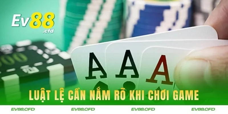 Luật lệ cần nắm rõ khi chơi game