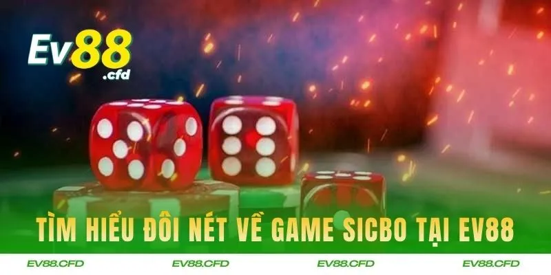 Tìm hiểu đôi nét về game Sicbo hấp dẫn