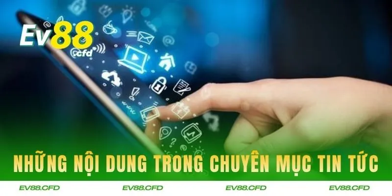 Nội dung hấp dẫn không thể bỏ lỡ trong chuyên mục thông tin